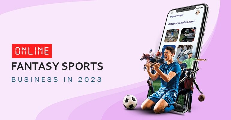 How to start an online fantasy sports business in 2023?