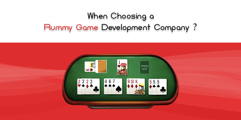What to consider when choosing a rummy game development company?