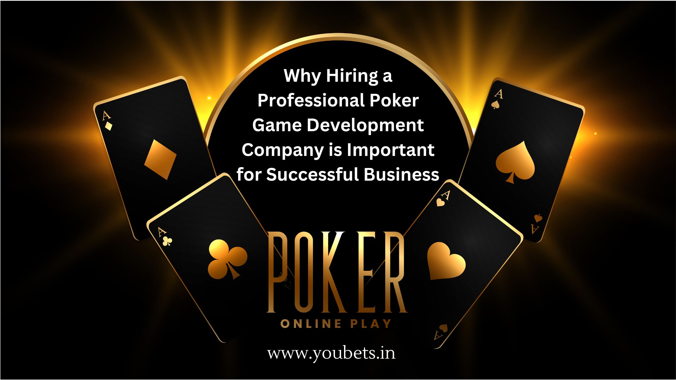 Why Hiring a Professional Poker Game Development Company is Vital for Successful Business